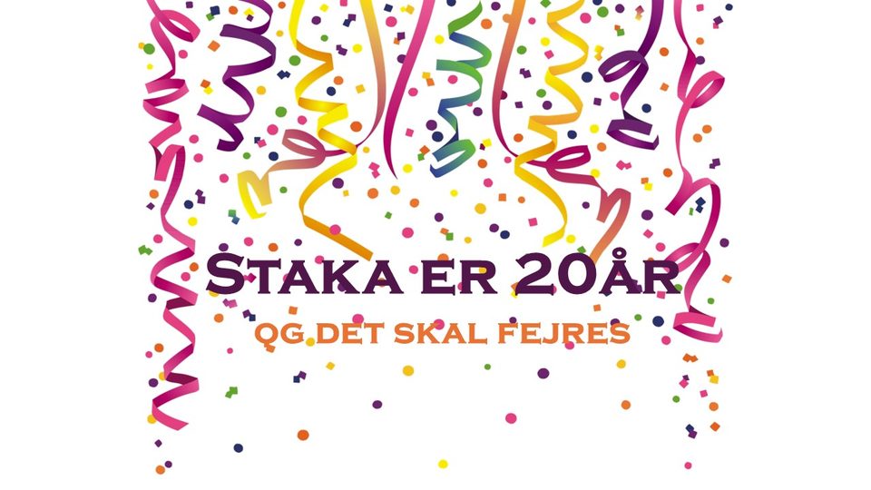 Stakas 20 års Jubilæum!